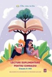 Lecturi suplimentare pentru Gimnaziu Clasele V &ndash; VIII. Bibliografie in conformitate cu programa scolara
