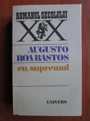 Augusto Roa Bastos - Eu, supremul foto