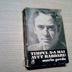 TIMPUL N-A MAI AVUT RABDARE: MARIN PREDA - Eugen Simion - 1981, 573 p.