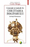 Concepte si metode in cercetarea imaginarului - Corin Braga