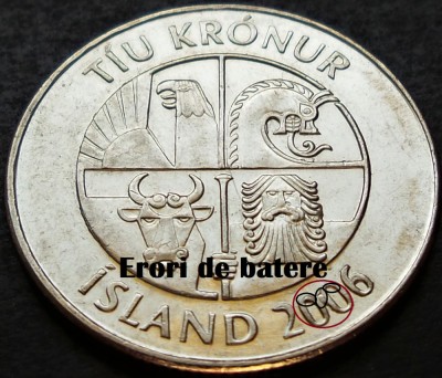 Moneda 10 COROANE - ISLANDA, anul 2006 * cod 2093 = ERORI de BATERE foto