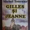 Gilles si Jeanne - Michel Tournier