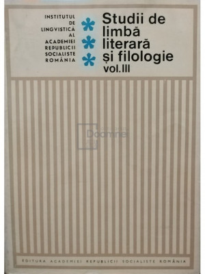 Ion Ghetie - Studii de limba literara si filologie, vol. 3 (editia 1974) foto