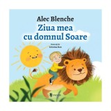 Ziua mea cu domnul Soare - Alec Blenche