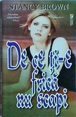 Stancy Brown - De ce ti-e frica nu scapi foto