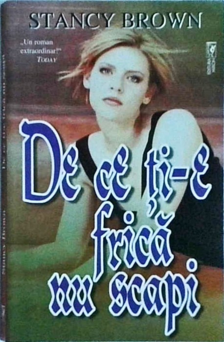 Stancy Brown - De ce ti-e frica nu scapi