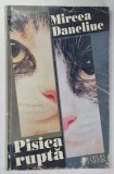 PISICA RUPTA de MIRCEA DANELIUC , 1997