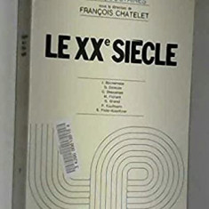 Histoire de la Philosophie Le XX Siecle / Francois Chatelet