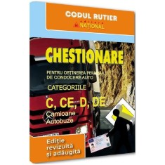 Chestionare pentru obtinerea permisului de conducere auto categoriile C, CE, D, DE. Camioane si autobuze - 2025