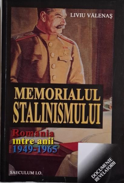 Memorialul stalinismului. Romania intre anii 1949-1965 &ndash; Liviu Valenas