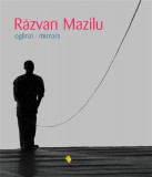 Cumpara ieftin Razvan Mazilu - Oglinzi / Mirrors