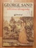 Ultima dragoste - George Sand, Editura Literatorul, 1992, Roman de dragoste, 208 pagini