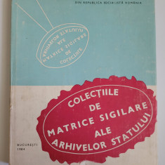 Maria Dogaru, COLECTIILE DE MATRICE SIGILARE ALE ARHIVELOR STATULUI, 1984