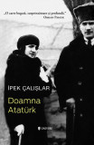 Doamna Ataturk | Ipek Calislar