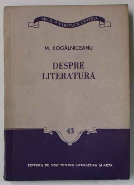 DESPRE LITERATURA de M. KOGALNICEANU , 1958