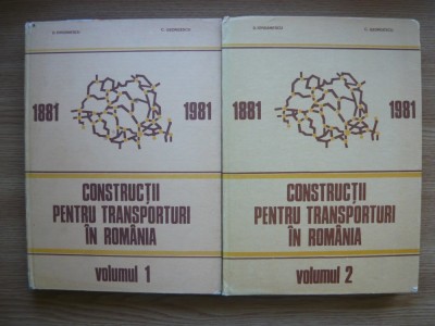 D. IORDANESCU / C. GEORGESCU - CONSTRUCTII PENTRU TRANSPORTURI IN ROMANIA - 2 volume - 1986 foto