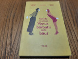 FEMEILE VIN DE PE VENUS, BARBATII DE LA BAUT - Simona Tache, Mihai Radu - 2013, Alta editura