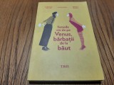 FEMEILE VIN DE PE VENUS, BARBATII DE LA BAUT - Simona Tache, Mihai Radu - 2013