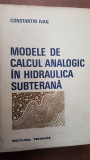 Modele de calcul analogic in hidraulica subterana- Constantin Ivan