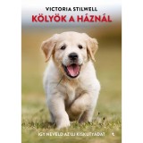 K&ouml;ly&ouml;k a h&aacute;zn&aacute;l - &Iacute;gy neveld az &uacute;j kiskuty&aacute;dat - Victoria Stilwell