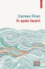 In apele facerii - Carmen Firan, Roman, Editura Polirom, 2019