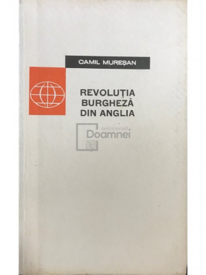 Camil Mureșan - Revoluția burgheză din Anglia (editia 1964) foto