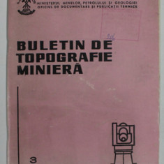 BULETIN DE TOPOGRAFIE MINIERA , NR. 3 , 1973