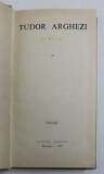TUDOR ARGHEZI - SCRIERI , VOLUMUL 37 , PROZE , 1987