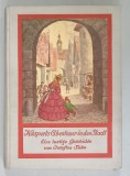 KASPERLS ABENTEUER IN DER STADT ( AVENTURILE LUI KASPERS IN ORAS ) von JOSEFINE SIEBE , EDITIE INTERBELICA , TEXT IN LIMBA GERMANA CU CARACTERE GOT
