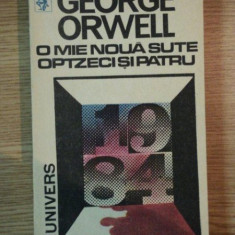 O MIE NOUA SUTE OPTZECI SI PATRU de GEORGE ORWELL , 1991