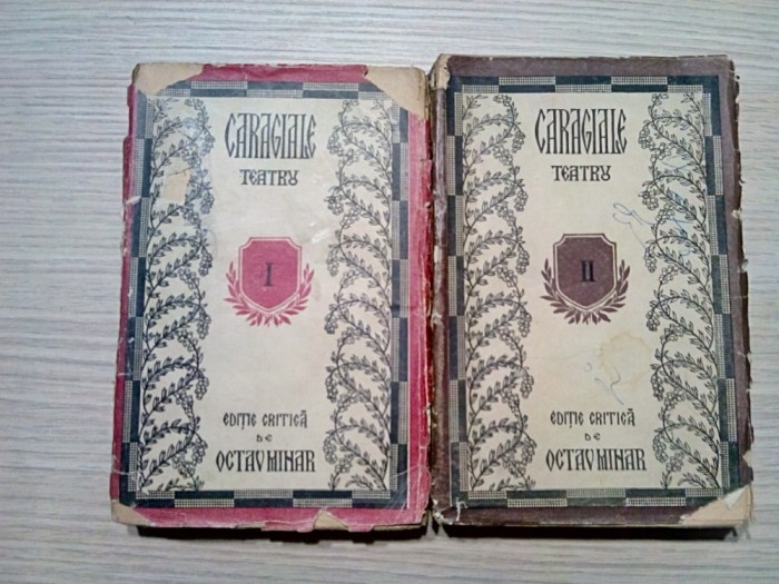 I. L. CARAGIALE -Teatru - 2 Vol. - Octav Minar (editie critica) -1924, 451+499p