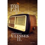 Fedőneve: Ulysses II. - M&aacute;rai S&aacute;ndor