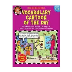 Vocabulary Cartoon of the Day: 180 Reproducible Cartoons That Help Kids Build a Robust and Prodigious Vocabulary