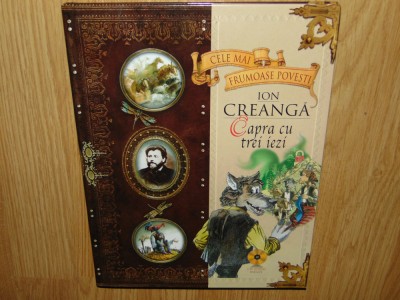 CELE MAI FRUMOASE POVESTI-ION CREANGA -CAPRA CU TREI IEZI +CD AUDIO foto