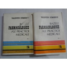 BAZELE FARMACOLOGICE ALE PRACTICII MEDICALE vol.I si vol.II - Valentin STROESCU