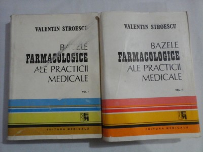 BAZELE FARMACOLOGICE ALE PRACTICII MEDICALE vol.I si vol.II - Valentin STROESCU foto