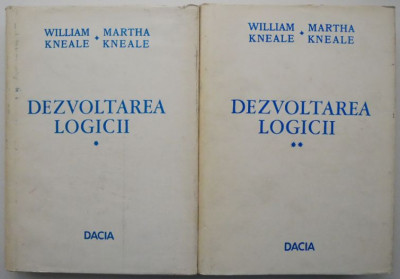 Dezvoltarea logicii (2 volume) &amp;ndash; William Kneale, Martha Kneale (supracoperta uzata) foto