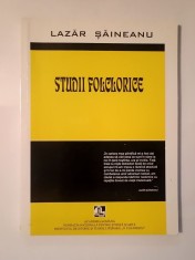 Lazăr Șăineanu - Studii folclorice: cercetări &icirc;n domeniul literaturei populare (ed. Alexandru Dobre)