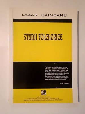 Lazăr Șăineanu - Studii folclorice: cercetări &amp;icirc;n domeniul literaturei populare (ed. Alexandru Dobre) foto