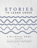 Stories to Learn Greek: A Bilingual Book