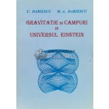 Gravitație și C&acirc;mpuri &icirc;n universul Einstein - 1997 - C. Dariescu (W145)