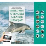 Ismerd meg a tengeri &aacute;llatok hangj&aacute;t! - &Eacute;letre kel a tengerek &aacute;llatvil&aacute;ga - Andrea Pinnington