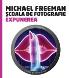 Școala de fotografie. Expunerea