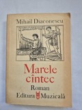 Mihail Diaconescu - Marele cantec, Editura Muzicala 1987, roman