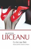 Carte Cu toc sau fara Aurora Liiceanu Paperback brosat Polirom Non-fictiune