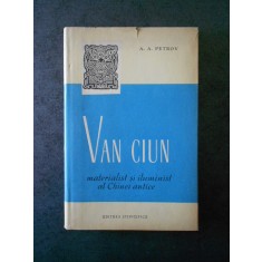 A. A. PETROV - VAN CIUN MATERIALIST SI ILUMINIST AL CHINEI ANTICE