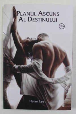 PLANUL ASCUNS AL DESTINULUI de HANNA LEE , 2019 foto