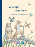 Veverițel &icirc;n misiune - Hardcover - Sebastian Meschenmoser - Didactica Publishing House