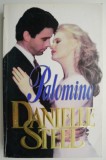 Palomino - Danielle Steel, Roman de Dragoste, Carte Beletristica