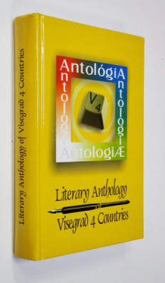 LITERARY ANTHOLOGY , VISEGRAD 4 COUNTRIES , EDITIE IN CEHA , MAGHIARA , POLONEZA , SLOVACA , 2007 foto